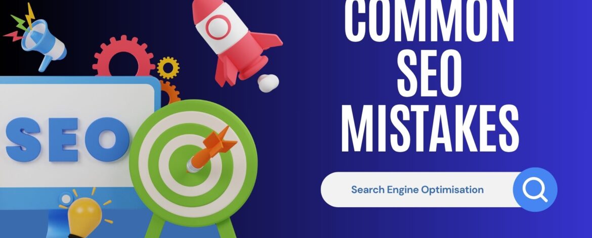 Common SEO Mistakes Common SEO Mistakes