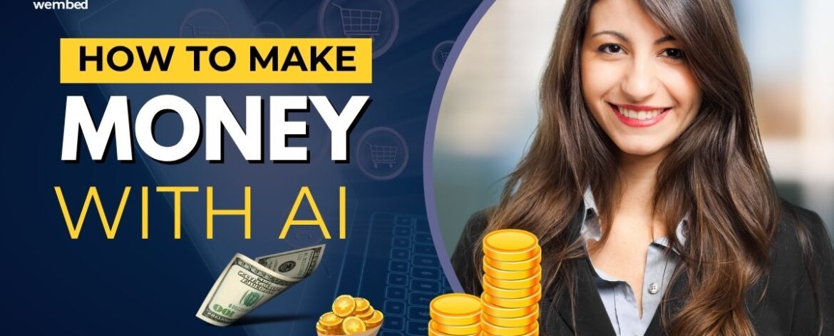 how to make money with ai how to make money with ai